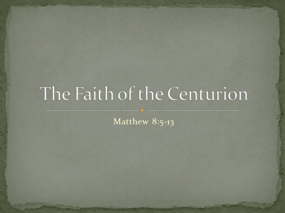 The Faith of the&nbsp;Centurion